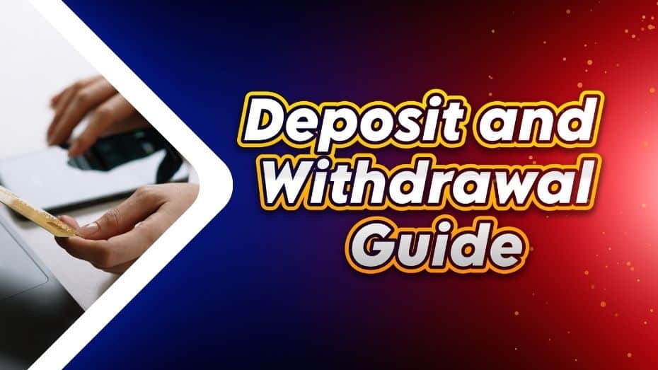 Deposit and Withdrawal Guide